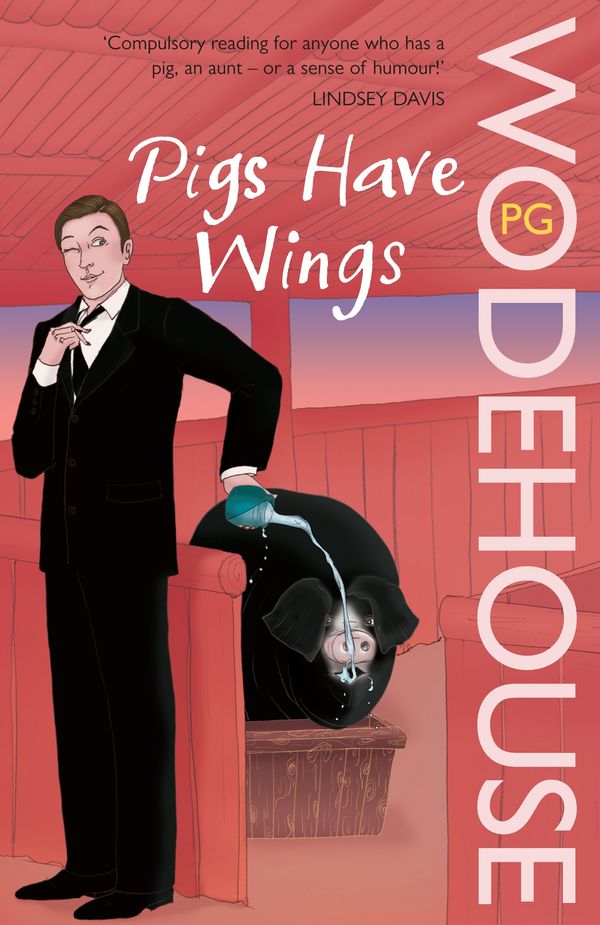 Cover Art for 9780099513988, Pigs Have Wings: (Blandings Castle) by P. G. Wodehouse