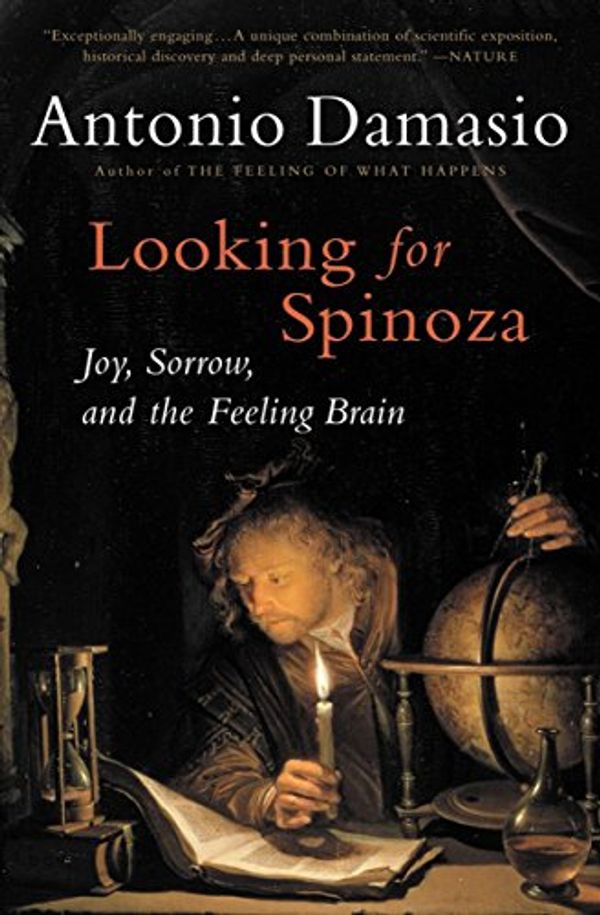 Cover Art for B004H1U2II, Looking for Spinoza: Joy, Sorrow, and the Feeling Brain by Antonio R. Damasio