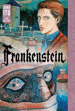 Cover Art for 9781974703760, Frankenstein: Junji Ito Story Collection by Junji Ito