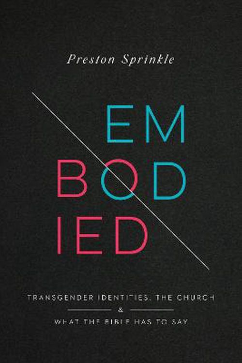 Cover Art for 9780830781225, Embodied: Transgender Identities, the Church, and What the Bible Has to Say by Preston Sprinkle