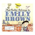 Cover Art for 9780545142595, That Rabbit Belongs to Emily Brown by Cressida Cowell