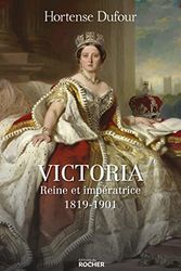 Cover Art for 9782268107066, Victoria: Reine et impératrice - 1819-1901 by Hortense Dufour
