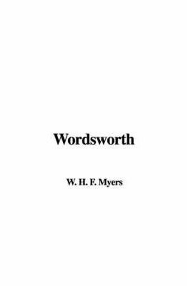 Cover Art for 9781414201702, Wordsworth by Frederic W. H. Myers