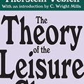 Cover Art for B0747RJMV8, The Theory of the Leisure Class by Thorstein Veblen