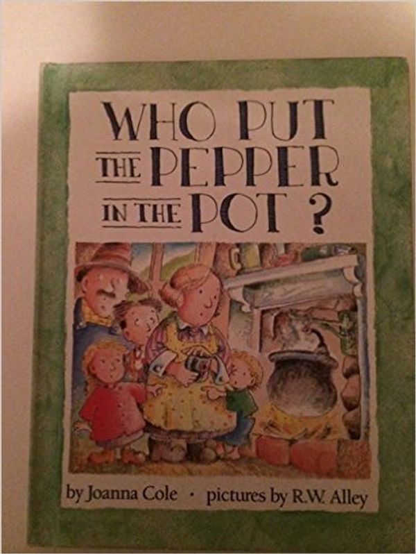 Cover Art for 9780836808834, Who Put the Pepper in the Pot? by Joanna Cole