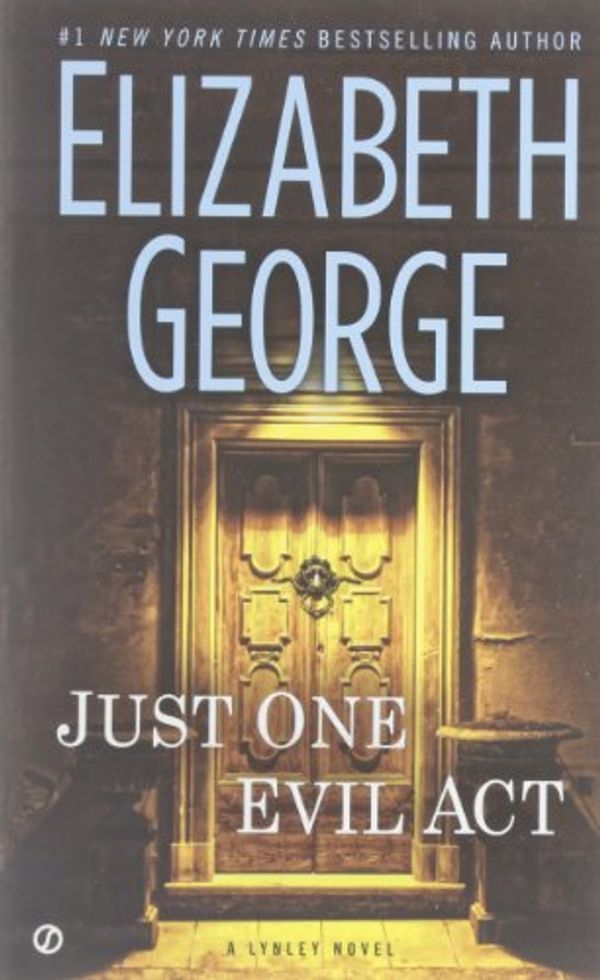 Cover Art for 9780451469977, Just One Evil Act by Elizabeth George