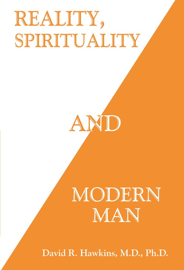 Cover Art for 9781401945510, Reality, Spirituality and Modern Man by David R. Hawkins, M.D./Ph.D.