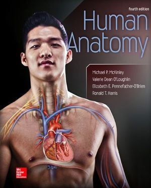 Cover Art for 9780073525730, Human Anatomy by McKinley Dr., Michael, O'Loughlin, Valerie, Ronald T. Harris, Pennefather-O'Brien, Elizabeth