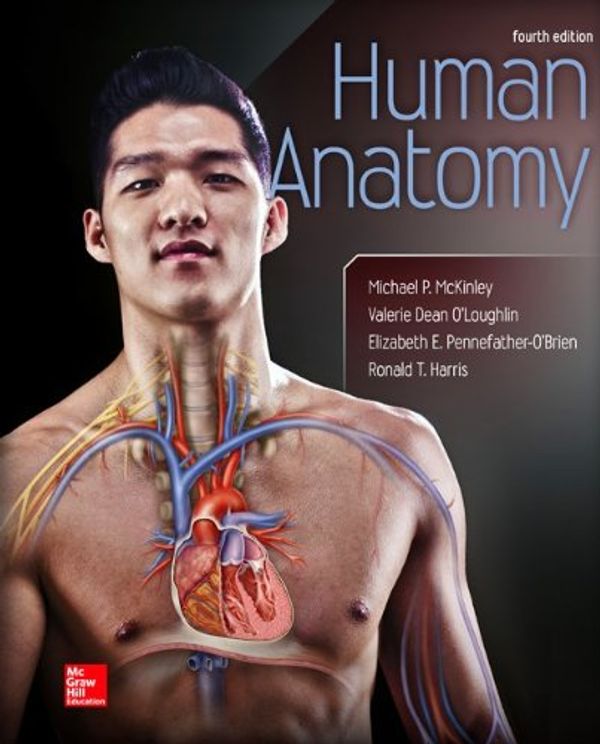 Cover Art for 9780073525730, Human Anatomy by McKinley Dr., Michael, O'Loughlin, Valerie, Ronald T. Harris, Pennefather-O'Brien, Elizabeth