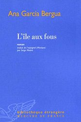 Cover Art for 9782715228924, ÎLE DES FOUS (L') by Garcia Bergua, Ana