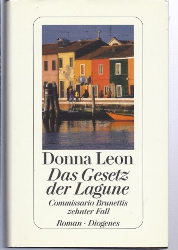 Cover Art for 9783257063134, Das Gesetz der Lagune. Commissario Brunettis zehnter Fall. by Donna Leon