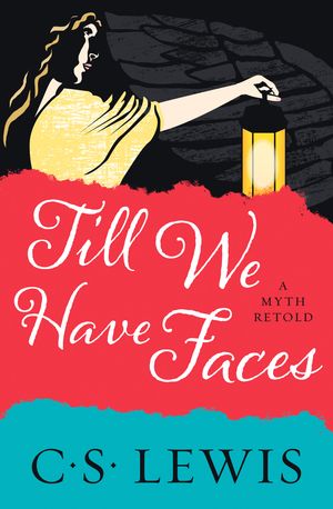 Cover Art for 9780008391447, Till We Have Faces by C. S. Lewis