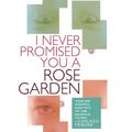 Cover Art for 9780805089264, I Never Promised You a Rose Garden by Joanne Greenberg