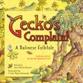 Cover Art for 9781462909476, Gecko's Complaint by Ann Martin Bowler, I Gusti Made Sukanada