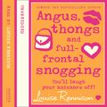 Cover Art for 9780007420940, Angus, Thongs and Full-frontal Snogging by Louise Rennison
