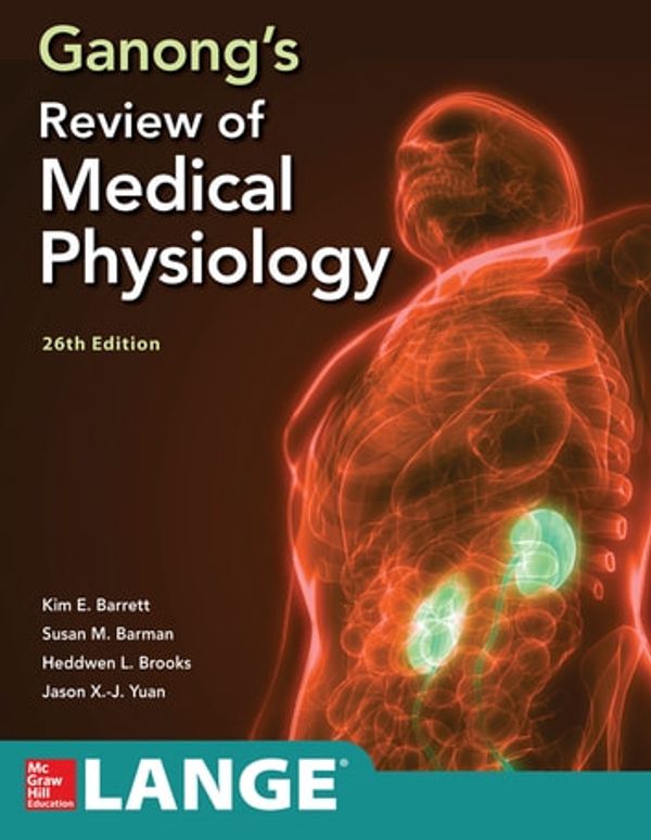 Cover Art for 9781260122411, Ganong's Review of Medical Physiology, Twenty sixth Edition by Susan M. Barman