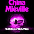 Cover Art for 9781529150537, The Book of Elsewhere by Keanu Reeves, China Miéville