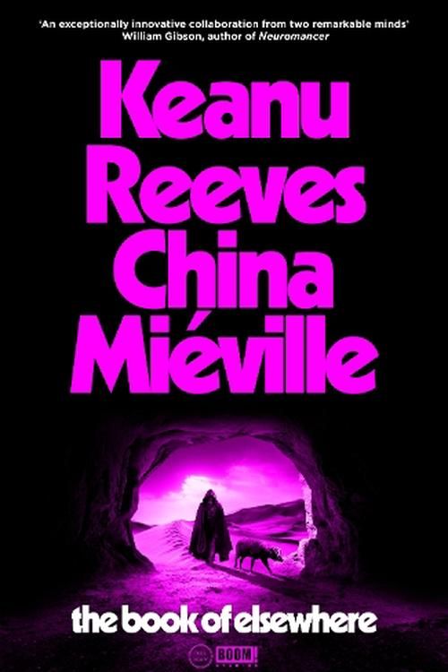 Cover Art for 9781529150537, The Book of Elsewhere by Keanu Reeves, China Miéville