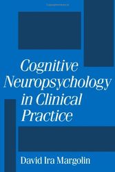 Cover Art for 9780195064223, Cognitive Neuropsychology in Clinical Practice by David Ira Margolin