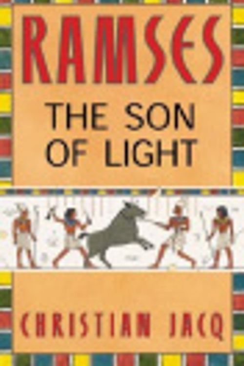 Cover Art for 9780446920315, Ramses: The Son of Light - Volume I by Christian Jacq