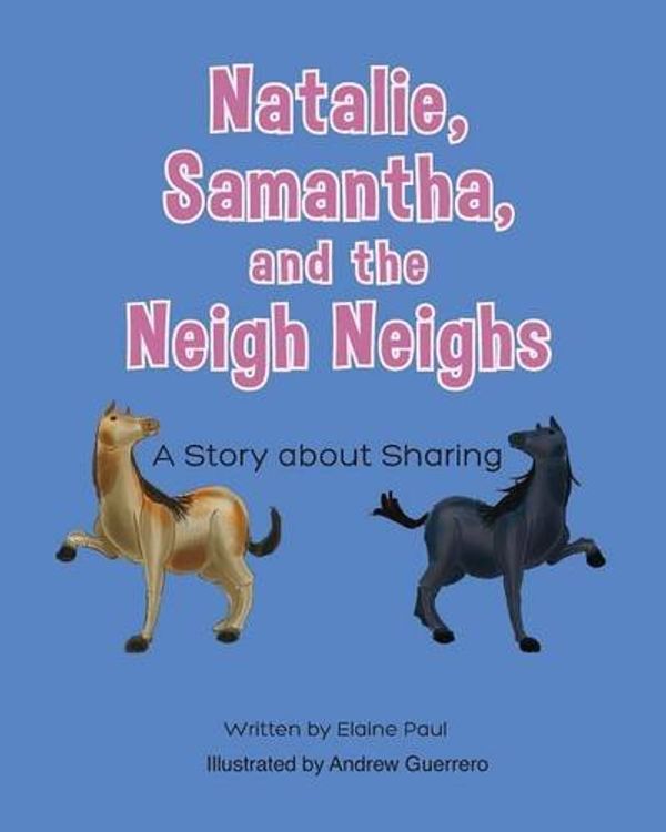 Cover Art for 9781634173155, Natalie, Samantha, and the Neigh Neighs by Elaine Paul
