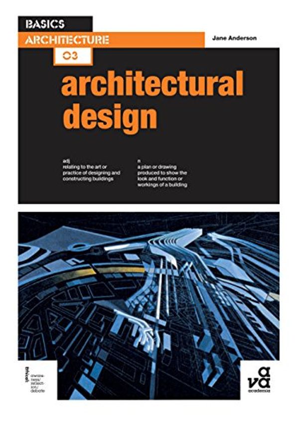 Cover Art for B075PR292G, Basics Architecture 03: Architectural Design by Jane Anderson