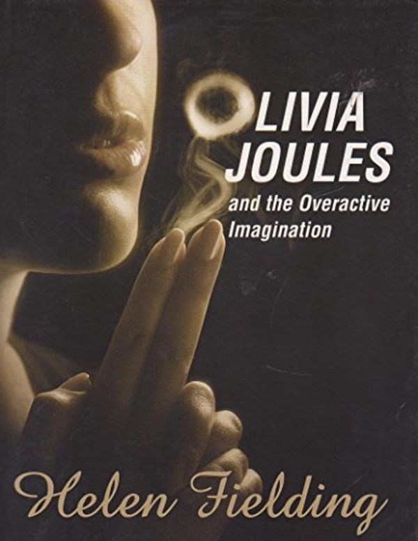 Cover Art for 9780330432924, Olivia Joules and the Overactive Imagination by Helen Fielding