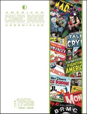 Cover Art for 9781605490540, American Comic Book Chronicles: The 1950s by Bill Schelly