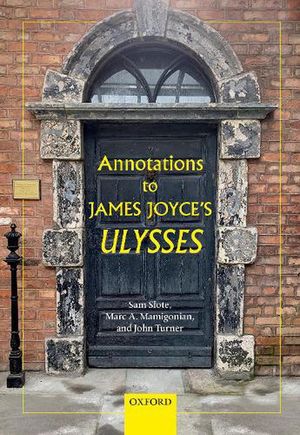 Cover Art for 9780198864585, Annotations to James Joyce's Ulysses by Sam Slote, Marc A. Mamigonian, John Turner