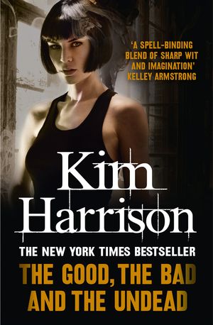 Cover Art for 9780007459766, The Good, The Bad, and The Undead by Kim Harrison