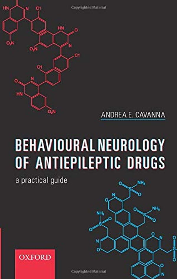Cover Art for 9780198791577, Behavioural Neurology of Anti-epileptic DrugsA Practical Guide by Andrea E. Cavanna