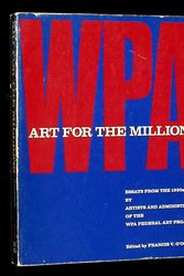 Cover Art for 9780821206591, Art for the Millions: Essays from the 1930's by Artists and Administrators of the WPA Federal Art Project by edited and with an introduction by Francis V. O'Connor