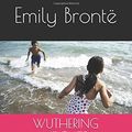 Cover Art for 9781549958793, WUTHERING HEIGHTS by Brontë, Emily