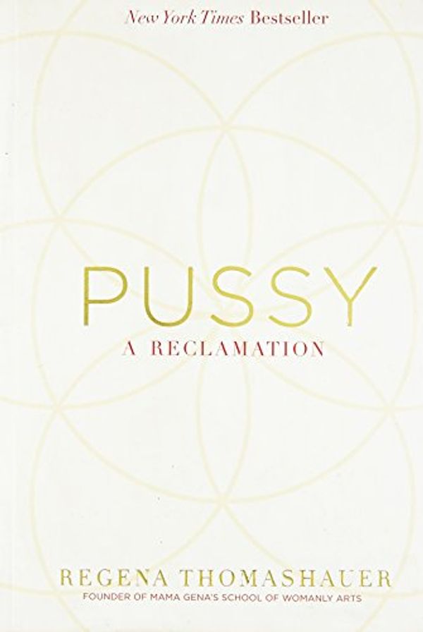 Cover Art for 9789385827396, Pussy: A Reclamation by Regena Thomashauer