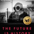 Cover Art for 9780525534068, The Future is History: How Totalitarianism Reclaimed Russia by Masha Gessen