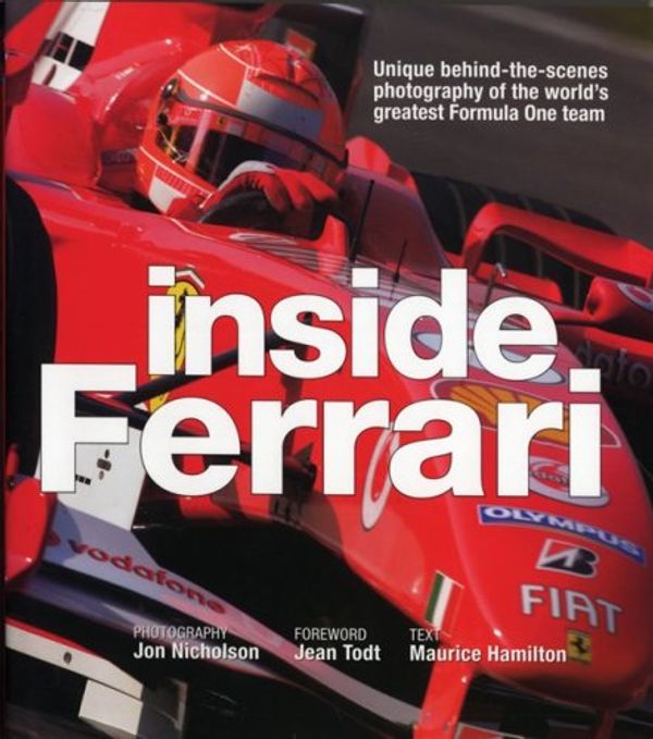 Cover Art for 9781554072316, Inside Ferrari: Unique Behind-the-Scenes Photography of the World's Greatest Formula One Team by Maurice Hamilton