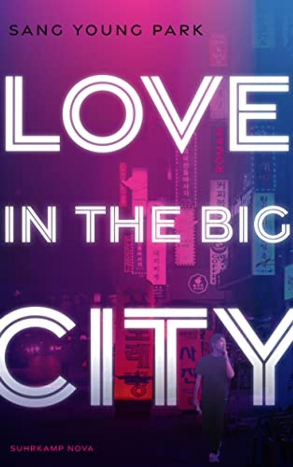 Cover Art for 9783518472286, Love in the Big City by Sang Young Park