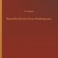 Cover Art for 9783734045387, Beautiful Stories from Shakespeare by E. Nesbit