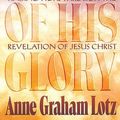 Cover Art for 9780849940163, The Vision of His Glory by Anne Graham Lotz