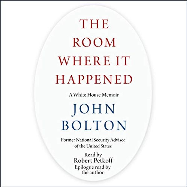 Cover Art for B0848FH6MJ, The Room Where It Happened: A White House Memoir by John Bolton