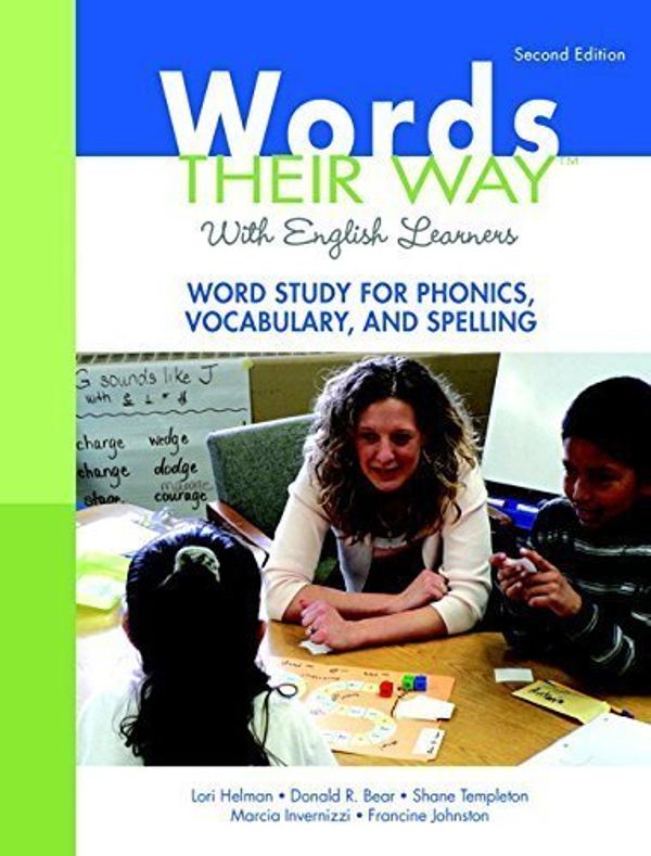 Cover Art for B01FIX0B3Y, Words Their Way with English Learners: Word Study for Phonics, Vocabulary, and Spelling (2nd Edition) (Words Their Way Series) by Lori Helman (2011-06-15) by Lori Helman;Donald R. Bear;Shane R. Templeton;Marcia Invernizzi;Francine Johnston
