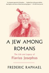 Cover Art for 9780307456359, A Jew Among Romans by Mr. Frederic Raphael