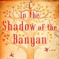 Cover Art for 9781451657708, In the Shadow of the Banyan by Vaddey Ratner