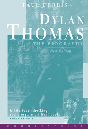 Cover Art for 9781582430751, Dylan Thomas by Ferris, Paul