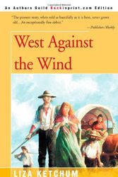 Cover Art for 9780595092000, West Against the Wind by Liza Ketchum