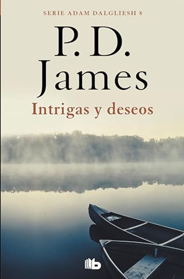 Cover Art for B007P545KY, Intrigas y deseos (Adam Dalgliesh 8): DETECTIVE ADAM DALGLIESH (Spanish Edition) by James, P.D.