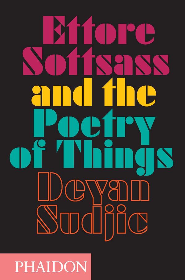 Cover Art for 9780714869537, Ettore Sottsass and the Poetry of Things by Deyan Sudjic
