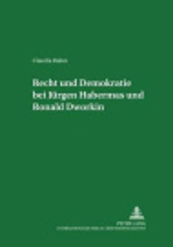 Cover Art for 9783631534915, Recht Und Demokratie Bei Jurgen Habermas Und Ronald Dworkin by Claudia Rahm