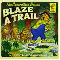 Cover Art for 9781439598931, The Berenstain Bears Blaze a Trail by Berenstain