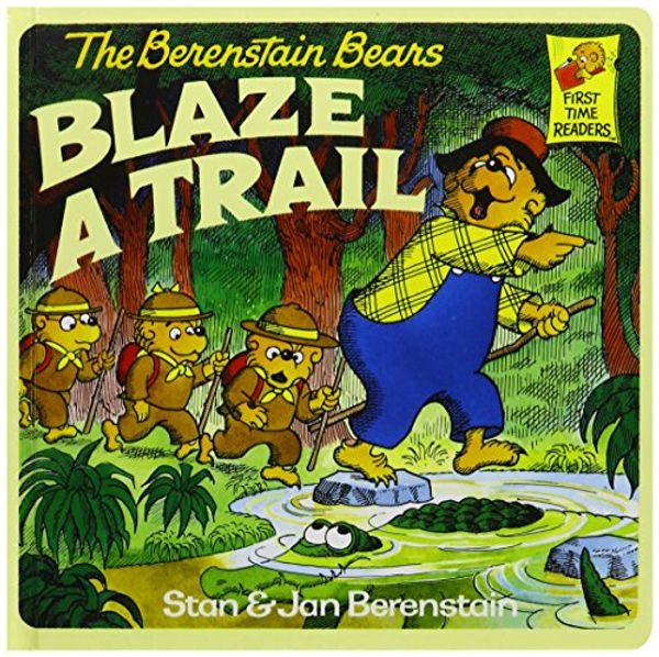 Cover Art for 9781439598931, The Berenstain Bears Blaze a Trail by Berenstain